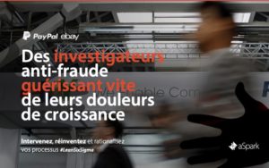 PayPal ebay | Rationalisation des processus - Référence Client aSpark Consulting - PayPal ebay | Des investigateurs anti-fraude guérissant vite de leurs douleurs de croissance.