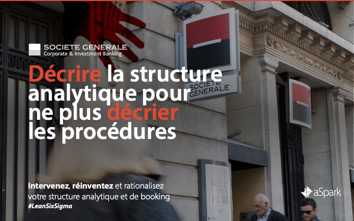 SGCIB | Rationalisation de la structure analytique - Référence Client aSpark Consulting - Société Générale CIB | Décrire la structure analytique pour ne pas décrier les procédures.